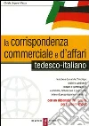 La corrispondenza commerciale e d'affari. Tedesco-italiano libro