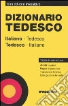 Dizionario tedesco. Italiano-tedesco, tedesco-italiano. Con CD-ROM Dizionario tedesco. Italiano-tedesco, tedesco-italiano. Con CD-ROM