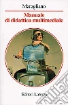 Manuale di didattica multimediale libro