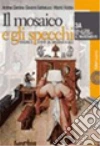 Il mosaico e gli specchi. Percorsi di storia dal medioevo a oggi (3) Il mosaico e gli specchi. Percorsi di storia dal medioevo a oggi (3)