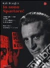 Io sono Spartacus! Io sono Spartacus!