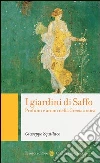 I giardini di Saffo. Profumi e aromi nella Grecia antica libro