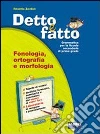 Detto e fatto. Sintassi-Fonologia-Portfolio. Per la Scuola media. Con CD-ROM Detto e fatto. Sintassi-Fonologia-Portfolio. Per la Scuola media. Con CD-ROM