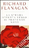 La strada stretta verso il profondo Nord libro