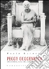 Peggy Guggenheim. Una donna, una collezione, Venezia libro