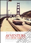 Avventure sulle strade americane. In viaggio con Kerouac da New York a San Francisco, il Far West e la Route 66 libro