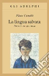 La lingua salvata. Storia di una giovinezza libro