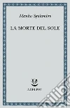 La morte del sole libro