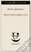 Trattato dell'età-Una lezione di metafisica libro