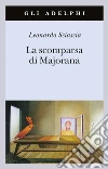 La scomparsa di Majorana La scomparsa di Majorana
