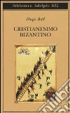 Cristianesimo bizantino libro