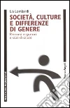 Società, culture e differenze di genere. Percorsi migratori e stati di salute libro