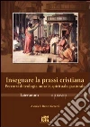 Lateranum (2011). Vol. 1: Insegnare la prassi cristiana libro