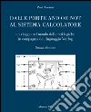 Dalle porte and or not al sistema calcolatore. Un viaggio nel mondo delle reti logiche in compagnia del linguaggio Verilog libro