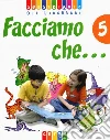 Facciamo che... Per la 5ª classe elementare libro