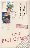 Lui è bellissimo! libro