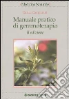 Manuale pratico di gemmoterapia Manuale pratico di gemmoterapia