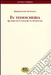 In tedescheria. Quadri d'un viaggio in Germania libro