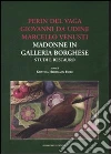 Perin del Vaga, Giovanni da Udine, Marcello Venusti. Madonne in Galleria Borghese: studi e restauro libro