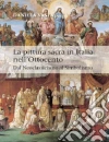 La pittura sacra in Italia nell'Ottocento. Dal Neoclassicismo al Simbolismo libro