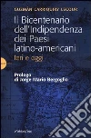 Il bicentenario dell'indipendenza dei paesi latino-americani Il bicentenario dell'indipendenza dei paesi latino-americani