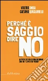 Perché è saggio dire no. La vera storia di una riforma che ha «cambiato verso» libro
