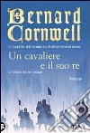 Un cavaliere e il suo re Un cavaliere e il suo re