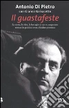 Il Guastafeste. La storia, le idee, le battaglie di un ex magistrato entrato in politica senza chiedere permesso Il Guastafeste. La storia, le idee, le battaglie di un ex magistrato entrato in politica senza chiedere permesso