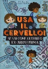 Usa il cervello! Se sai come guidarlo (ci) arrivi prima libro