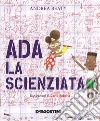 Ada la scienziata. Ediz. a colori libro