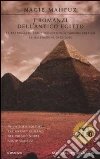 I Romanzi dell'antico Egitto: La battaglia di Tebe-Akhenaton. Il faraone eretico-La maledizione di Cheope I Romanzi dell'antico Egitto: La battaglia di Tebe-Akhenaton. Il faraone eretico-La maledizione di Cheope