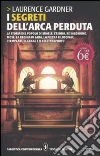 I segreti dell'arca perduta I segreti dell'arca perduta