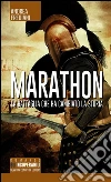 Marathon. La battaglia che ha cambiato la storia libro