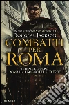 Combatti per Roma libro