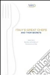 Italy's great chefs and their secrets Italy's great chefs and their secrets