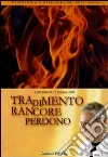 Tradimento rancore perdono. Audiolibro. CD Audio formato MP3 libro