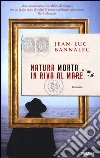 Natura morta in riva al mare Natura morta in riva al mare