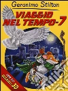 Viaggio nel tempo 7. Con gadget libro