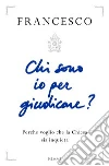 Chi sono io per giudicare? Perché voglio che la Chiesa sia inquieta libro