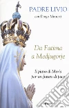Da Fatima a Medjugorje. Il piano di Maria per un futuro di pace libro