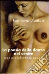 La Poesia della danza del ventre. Come voce dell'archetipo femminile libro