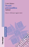 Terapia psicoanalitica. Seminari libro