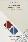 Rinascimenti. Immagini e modelli dall'«Arcadia» al Tassoni libro