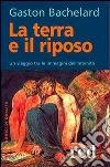La terra e il riposo. Un viaggio tra le immagini dell'intimità La terra e il riposo. Un viaggio tra le immagini dell'intimità