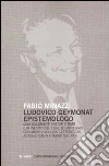 Ludovico Geymonat epistemologo. Con documenti inediti e rari libro