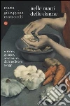 Nelle mani delle donne. Nutrire, guarire, avvelenare dal Medioevo a oggi Nelle mani delle donne. Nutrire, guarire, avvelenare dal Medioevo a oggi