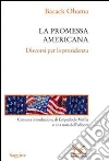 La promessa americana. Discorsi per la presidenza libro