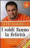 I soldi fanno la felicità I soldi fanno la felicità
