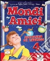Mondi amici. Con e-book. Con espansione online. Per la Scuola elementare libro