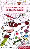 Giochiamo con la mucca Moka! Giochiamo con la mucca Moka!